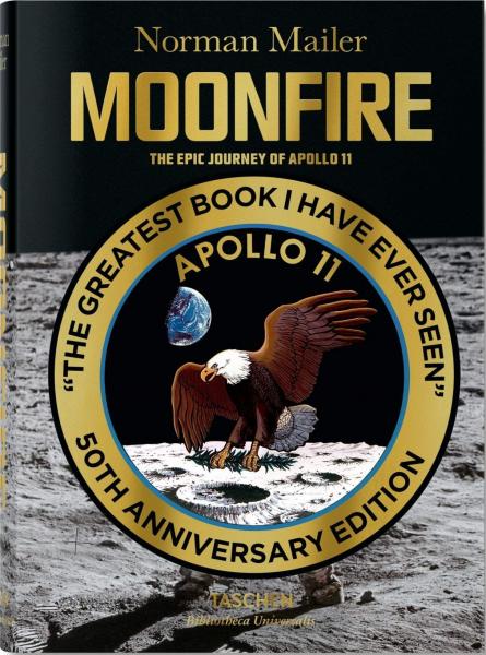 книга Norman Mailer. MoonFire. The Epic Journey of Apollo 11, автор: Norman Mailer, Colum McCann