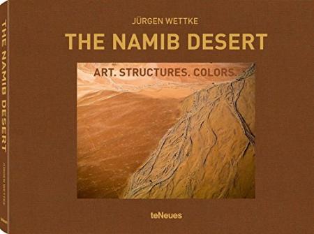 книга The Namib Desert: Art. Структури. Colors, автор: Jürgen Wettke