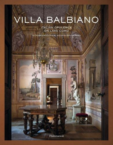 книга Villa Balbiano: Italian Opulence on Lake Como, автор: Ruben Modigliani, Bruno Ehrs