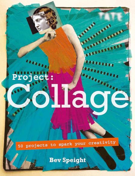 книга Project Collage: 50 Projects to Spark Your Creativity, автор: Bev Speight