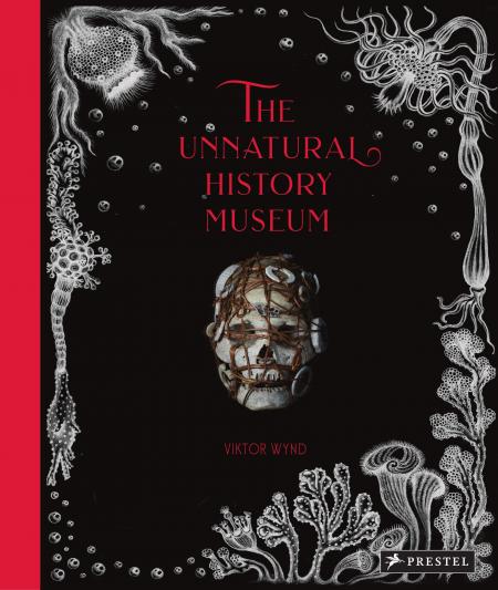 книга The Unnatural History Museum, автор: Viktor Wynd