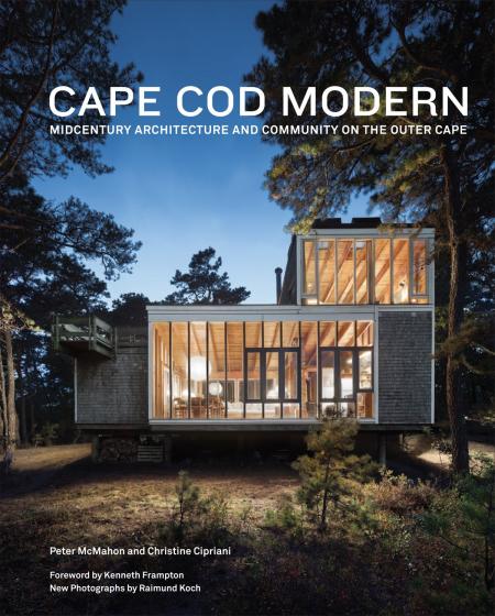 обложка книги Cape Cod Modern: Midcentury Architecture and Community on the Outer Cape книга Cape Cod Modern: Midcentury Architecture and Community on the Outer Cape, автор: Peter McMahon, Christine Cipriani