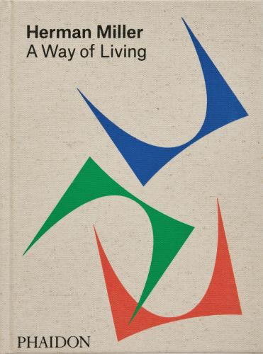 книга Herman Miller: A Way of Living, автор: Amy Auscherman, Sam Grawe, and Leon Ransmeier