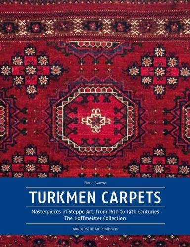 книга Turkmen Carpets: Masterpieces of Steppe Art з 16th to 19th Centuries. The Hoffmeister Collection, автор: Elena Tsareva