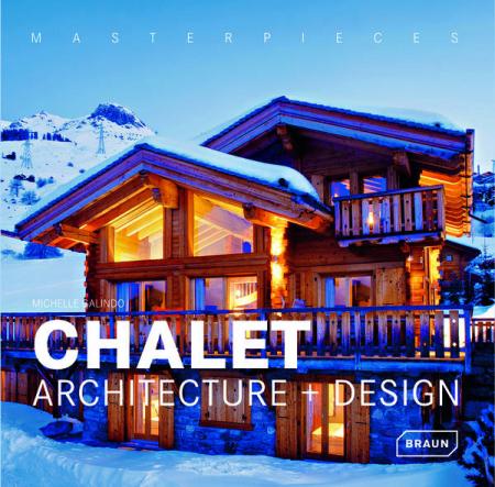 обложка книги Masterpieces: Chalet Architecture + Design книга Masterpieces: Chalet Architecture + Design, автор: Michelle Galindo