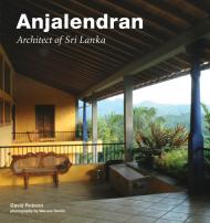 Anjalendran: Architect of Sri Lanka David Robson, Waruna Gomis