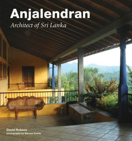 обложка книги Anjalendran: Architect of Sri Lanka книга Anjalendran: Architect of Sri Lanka, автор: David Robson, Waruna Gomis