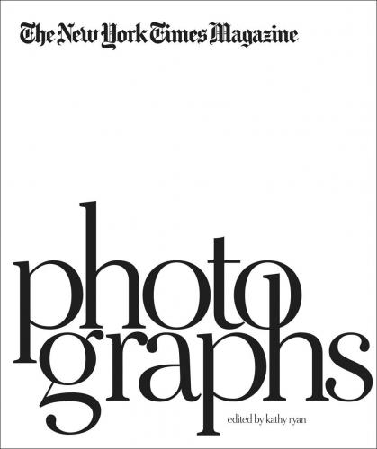 книга New York Times Magazine Photographs, автор: Kathy Ryan, Gerald Marzorati