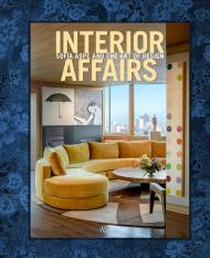 Interior Affairs: Sofia Aspe and the Art of Design, автор: Edited by Sofia Aspe, Foreword by Cristina Morozzi