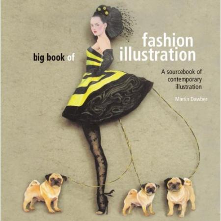 книга Big Book of Fashion Illustration: A Sourcebook of Contemporary Illustration, автор: Martin Dawber