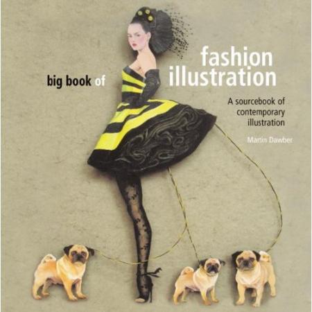 обложка книги Big Book of Fashion Illustration: A Sourcebook of Contemporary Illustration книга Big Book of Fashion Illustration: A Sourcebook of Contemporary Illustration, автор: Martin Dawber