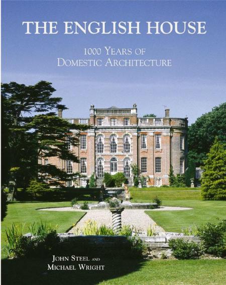 обложка книги The English House: 1000 Years of Domestic Architecture книга The English House: 1000 Years of Domestic Architecture, автор: John Steel, Michael Wright