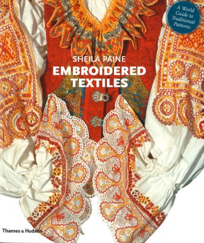 обложка книги Embroidered Textiles: A World Guide to Traditional Patterns книга Embroidered Textiles: A World Guide to Traditional Patterns, автор: Sheila Paine