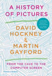 A History of Pictures: Від Cave до комп'ютера David Hockney, Martin Gayford