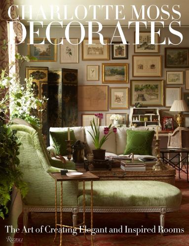 обложка книги Charlotte Moss Decorates: The Art of Creating Elegant and Inspired Rooms книга Charlotte Moss Decorates: The Art of Creating Elegant and Inspired Rooms, автор: Charlotte Moss