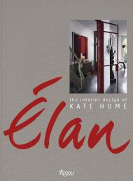 Elan: Interior Design of Kate Hume Kate Hume, Linda O'Keeffe, Photographs by Frans van der Heijden