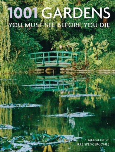 книга 1001 Gardens You Must See Before You Die, автор: Rae Spencer-Jones