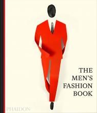 The Men's Fashion Book Phaidon Editors with an Introduction by Jacob Gallagher