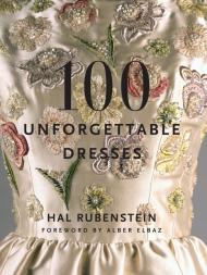 100 Unforgettable Dresses, автор: Hal Rubenstein