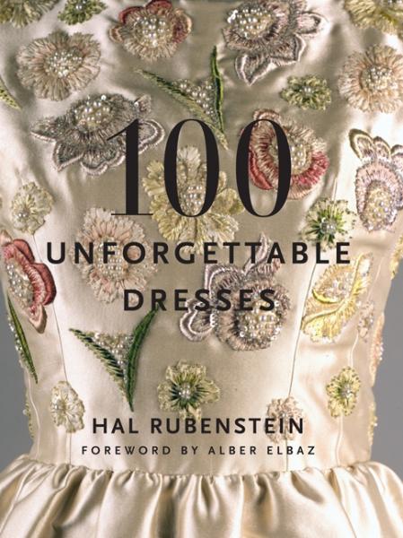 книга 100 Unforgettable Dresses, автор: Hal Rubenstein