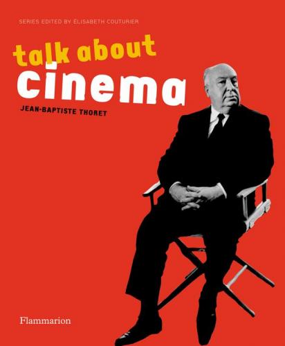 обложка книги Talk About Cinema книга Talk About Cinema, автор: Jean-Baptiste Thoret