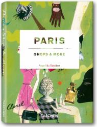 Paris, Shops and More Vincent Knapp (Author), Angelika Taschen (Editor)