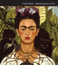 Frida Kahlo: Masterpieces of Art 