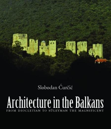 обложка книги Architecture in the Balkans: From Diocletian to Suleyman the Magnificent, 300-1550 книга Architecture in the Balkans: From Diocletian to Suleyman the Magnificent, 300-1550, автор: Slobodan Curcic