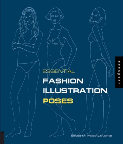 обложка книги Essential Fashion Illustration: Poses книга Essential Fashion Illustration: Poses, автор: Maite Lafuente