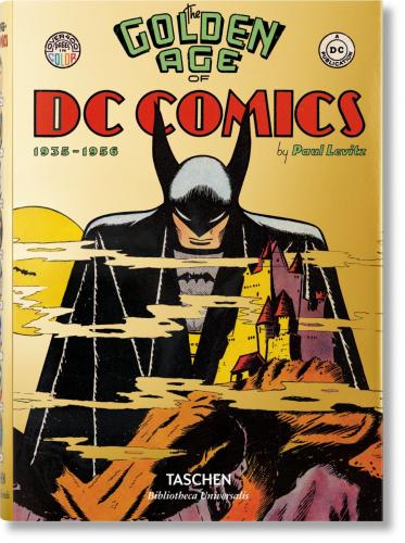 обложка книги The Golden Age of DC Comics книга The Golden Age of DC Comics, автор: Paul Levitz