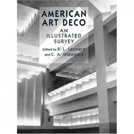обложка книги American Art Deco: An Illustrated Survey книга American Art Deco: An Illustrated Survey, автор: R. L. Leonard, C. A. Glassgold