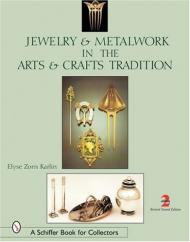 Jewelry and Metalwork в Arts and Crafts Tradition Elyse Zorn Karlin