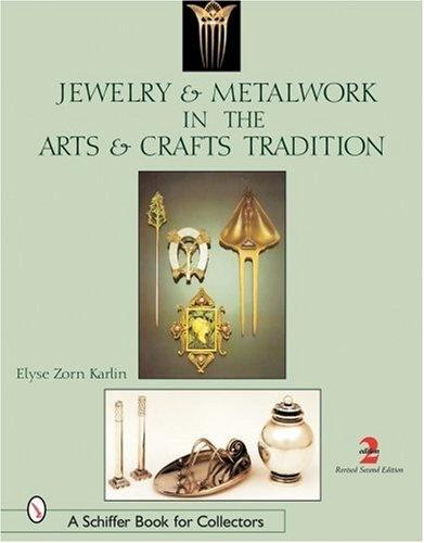 обложка книги Jewelry and Metalwork in the Arts and Crafts Tradition книга Jewelry and Metalwork in the Arts and Crafts Tradition, автор: Elyse Zorn Karlin