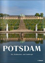 Potsdam: Art and Architecture, автор: Rolf Toman, Achim Bednorz, Barbara Borngasser