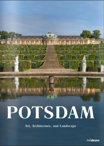 книга Potsdam: Art and Architecture, автор: Rolf Toman, Achim Bednorz, Barbara Borngasser