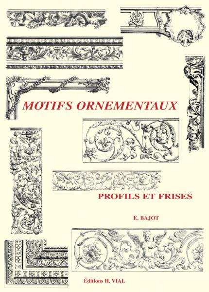 книга Motifs Ornementaux: Profils et Frises, автор: E. Bajot