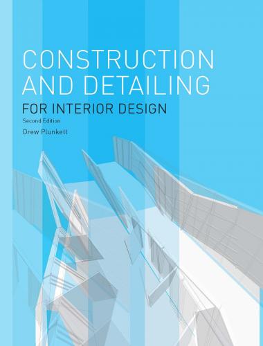 обложка книги Construction and Detailing for Interior Design - Second Edition книга Construction and Detailing for Interior Design - Second Edition, автор: Drew Plunkett