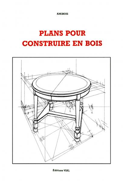 обложка книги Plans pour Construire en Bois книга Plans pour Construire en Bois, автор: Amibois