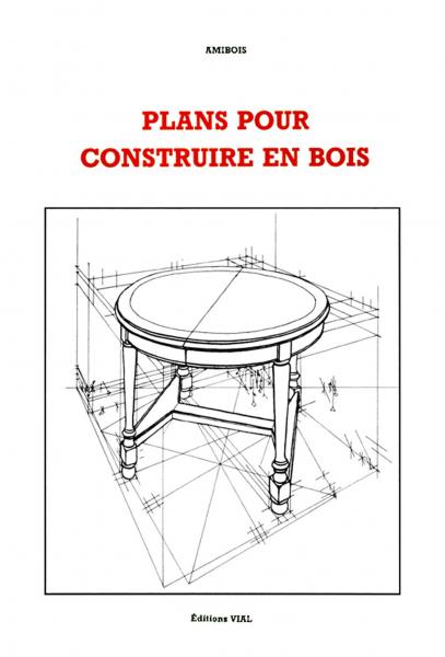 книга Plans pour Construire en Bois, автор: Amibois