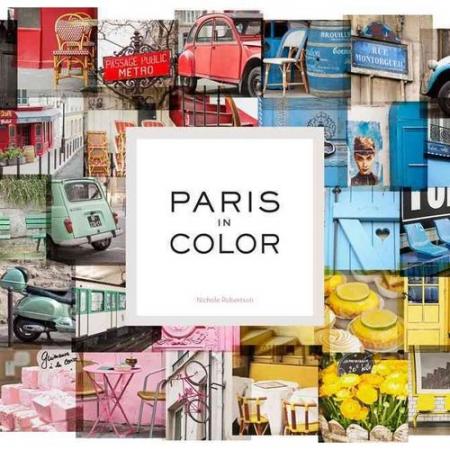 обложка книги Paris in Color книга Paris in Color, автор: Nichole Robertson