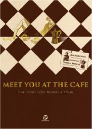 Meet You At the Cafe Beautiful Coffee Brands & Shops, книга издательства: SendPoints Meet You At the Cafe Beautiful Coffee Brands & Shops, автор: SendPoints