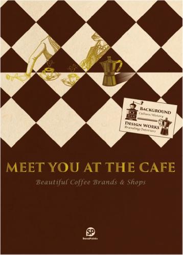 обложка книги Meet You At the Cafe Beautiful Coffee Brands & Shops книга Meet You At the Cafe Beautiful Coffee Brands & Shops, автор: SendPoints