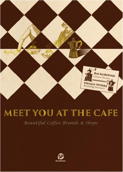 обложка книги Meet You At the Cafe Beautiful Coffee Brands & Shops книга Meet You At the Cafe Beautiful Coffee Brands & Shops, автор: SendPoints