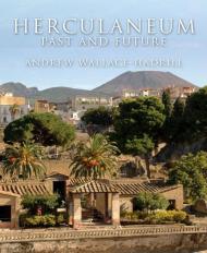 Herculaneum: Past and Future Andrew Wallace-Hadrill