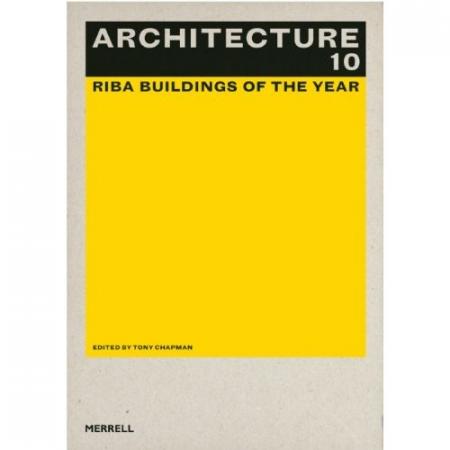 книга Architecture 10: RIBA Buildings of the Year, автор: Tony Chapman