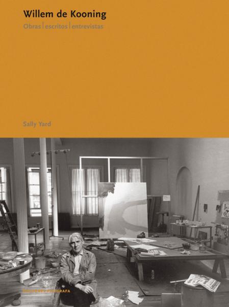 книга Willem de Kooning. Works, Writings, Interviews, автор: Sally Yard