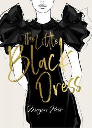 Megan Hess: The Little Black Dress, автор: Megan Hess