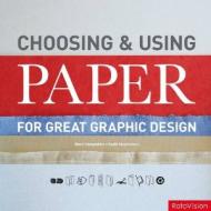 Choosing and Using Paper for Great Graphic Design, автор: Keith Stephen