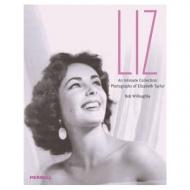 Liz: An Intimate Collection: Photographs of Elizabeth Taylor Bob Willoughby