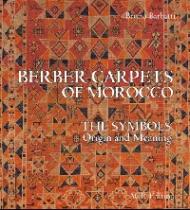 Berber Carpets of Morocco: The Symbols, Origin and Meaning, автор: Barbatti